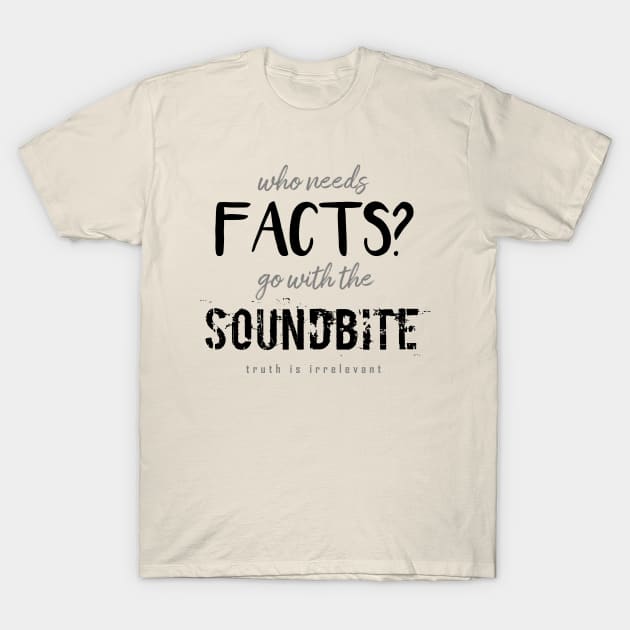 facts and soundbites T-Shirt by bluehair